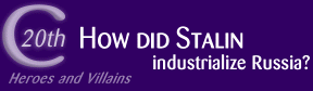 Stalin - How did Stalin Industrialize Russia